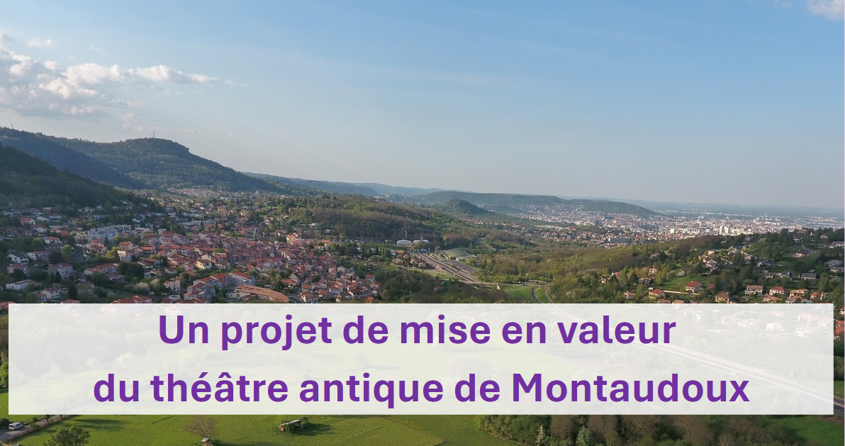 Un projet de mise en valeur du théatre antique de Montaudoux
